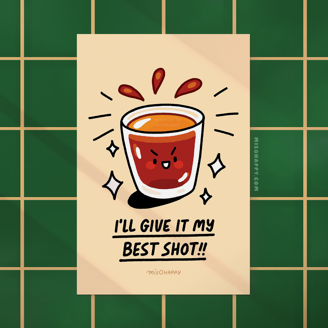 "Give It My Best Shot" Print