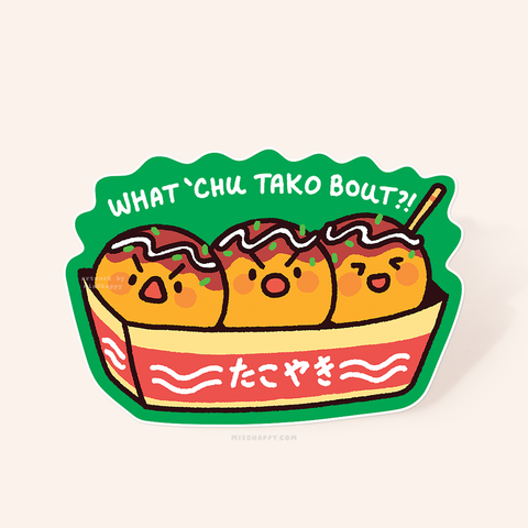 "What 'Chu Tako Bout?!" Sticker