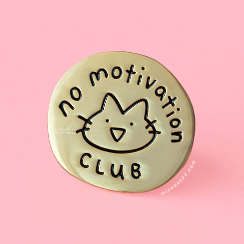 "No Motivation Club" Enamel Pin