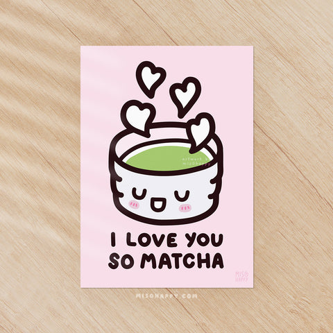 "Love You So Matcha!" Print