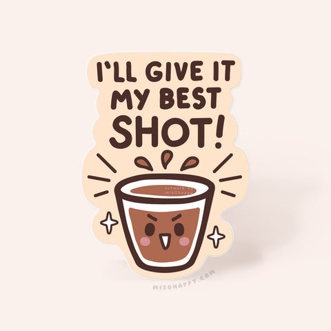 "Give It My Best Shot" Sticker