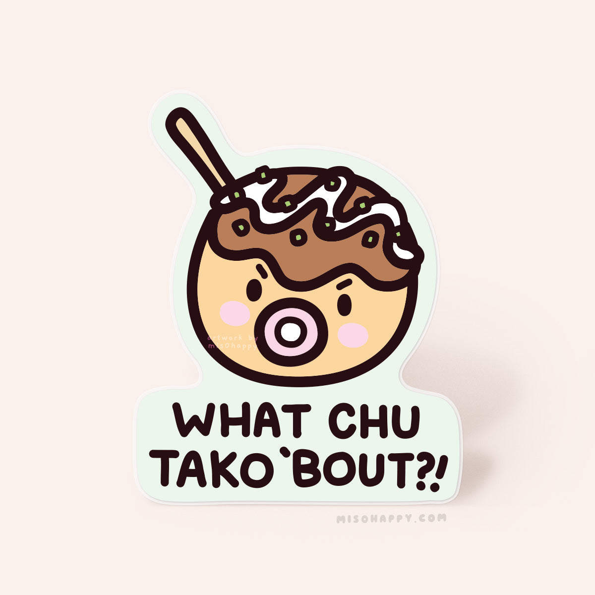 "What 'Chu Tako 'Bout?" Sticker